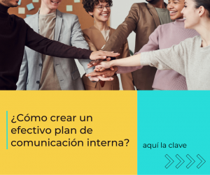 Potenciar la comunicación interna es la clave